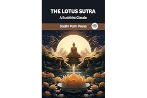 The Lotus Sutra: A Buddhist Classic: A Buddhist Classic (From Bodhi Path Press)
