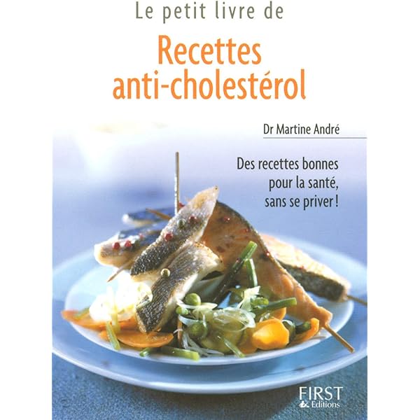 Petit Livre De Recettes Anti Cholesterol Le Petit Livre Ebook Andre Martine Amazon Fr Boutique Kindle