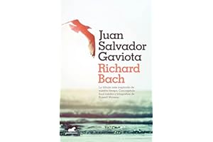 Juan Salvador Gaviota: La fábula más inspirada de nuestro tiempo. Con capítulo final inédito y fotografías de Russell Munson. (Vergara)