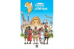 54 Contes d'Afrique, Première partie: Un Voyage Illustré à Travers 27 Pays Africains - Histoires du Soir Originales, Éducatives et Divertissantes (54 ... Illustrés pour Enfants et Familles)