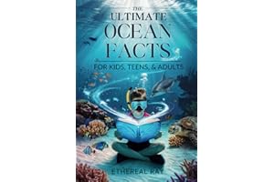 The Ultimate Ocean Facts for Kids, Teens, & Adults: Dive Into Underwater Wonders, Discover Mind-Blowing Creatures, Phenomena, Records, Inventions, ... of the Deep!: 5 (Eleven Worlds to Explore)