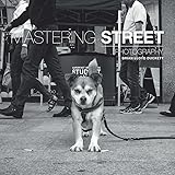 Mastering Street Photography