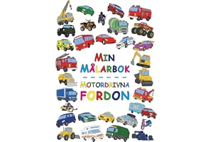 Min Målarbok - Motordrivna Fordon: Färglägg brandbilar, traktorer, lastbilar, sportbilar och mycket mer!