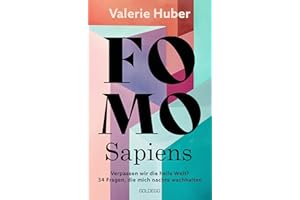 FOMO Sapiens - Verpassen wir die heile Welt?: 34 Fragen, die mich nachts wachhalten: 34 Fragen, die mich nachts wachhalten. Limitierte Erstauflage mit Farbschnitt!