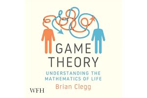 Game Theory: Understanding the Mathematics of Life