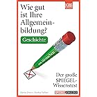 Wie gut ist Ihre Allgemeinbildung? Geschichte: Der große SPIEGEL-Wissenstest zum Mitmachen (German Edition)