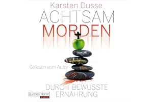Achtsam morden durch bewusste Ernährung: Achtsam morden 5