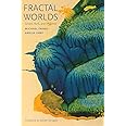 Fractal Worlds: Grown, Built, and Imagined