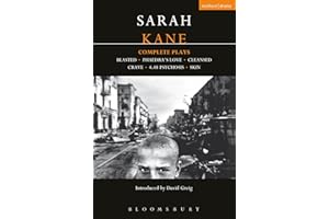 Sarah Kane: Complete Plays: Blasted; Phaedra's Love; Cleansed; Crave; 4.48 Psychosis; Skin