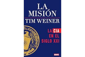 La misión (La historia de la CIA 2): La CIA en el siglo XXI