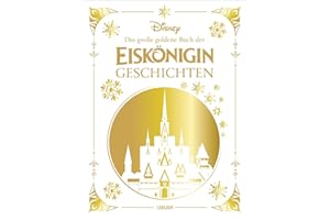 Disney: Das große goldene Buch der Eiskönigin-Geschichten: Vorlesebuch ab 4 Jahren mit 5-Minuten-Geschichten rund um Elsa, Anna und Olaf aus Frozen