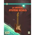 La Méthode de Guitare pour les Débutants - Bertrand de Kermadec La Méthode de Guitare pour les Débutants - Bertrand de Kermadec