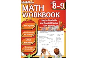 MathFlare - Math Workbook 8th and 9th Grade: Math Workbook Grade 8-9: Pre-Algebra, Ratio, Proportion and Percentage, Linear Equations, Word Problems, Cartesian Plane, and Geometry: 1