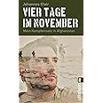 Vier Tage im November: Mein Kampfeinsatz in Afghanistan | Der Bestseller und moderne Klassiker, aktuell wie nie: Erfahrungen