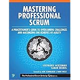 Mastering Professional Scrum: Coaches' Notes for Busting Myths, Solving Challenges, and Growing Agility