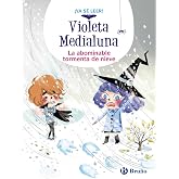 Violeta Medialuna, 7. La abominable tormenta de nieve (Castellano - A PARTIR DE 6 A&Ntilde;OS - PERSONAJES Y SERIES - Violeta Medial