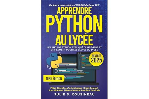 Apprendre Python au Lycée: Un cadeau original pour les étudiants de seconde, première et terminale qui veulent maitriser Python sans connaissances préalables