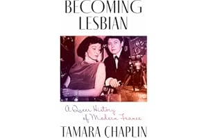 Becoming Lesbian: A Queer History of Modern France