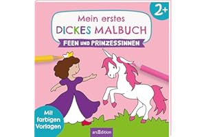 ARS EDITION Mein erstes dickes Malbuch ab 2 – Feen und Prinzessinnen: Mit farbigen Vorlagen | Erstes Ausmalen mit einfachen Motiven (Malbuch ab 2 Jahren)