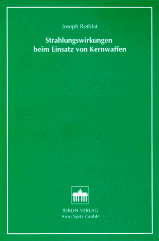 Preisvergleich Produktbild Strahlungswirkungen beim Einsatz von Kernwaffen. Eine spiri- Publikation