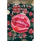 Toward a Holy Ecology: Reading the Song of Songs in the Age of Climate Crisis