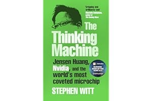 The Thinking Machine: Jensen Huang and Nvidia, the company shaping the future of AI