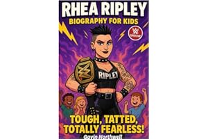 Rhea Ripley Biography For kids: Tough, Tatted, Totally Fearless!