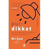 P&uuml;rdikkat: Dikkatinizi Nasıl Toplar ve Hayatınızın Kontrol&uuml;n&uuml; Elinize Alırsınız?