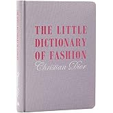 Little Dictionary Of Fashion, The: A Guide To Dress Sense For Every Woman