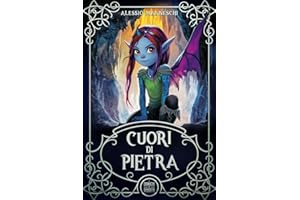 Le Cronache dei Gargata: Cuori di Pietra: Un'avventura fantasy per ragazzi che tratta di bullismo, di amicizia e della fiducia in se stessi. Libro per bambini e ragazzi 9, 10, 11, 12, 13 e 14 anni