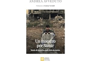 Un maestro per Samir. Storie di rinascita dalla Siria devastata