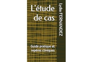 L'étude de cas: Guide pratique et repères cliniques