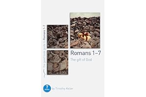 Romans 1-7: The gift of God: 7 studies for individuals or groups (Bible studies for small groups which explore the gospel) (Good Book Guides)