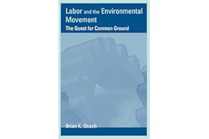 Labor and the Environmental Movement: The Quest for Common Ground