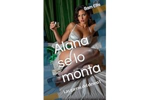 Alana se lo monta: Las garras del deseo I: 1