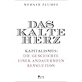Das Kalte Herz Kapitalismus Die Geschichte Einer Andauernden Revolution Plumpe Werner Amazon De Bucher