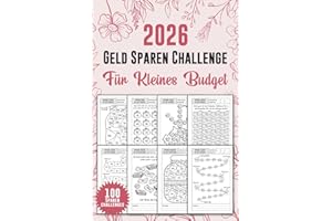 Geld Sparen Challenge Buch für Kleines Budget: 100 Einzigartige Täglich Monatlicher Wöchentlicher und Jährlichen Sparchallenges Tracker für ... für Budgetplaner und Deine Finanziellen Ziele