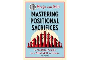 Mastering Positional Sacrifices: A Practical Guide to a Vital Skill in Chess