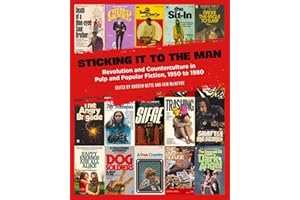 Sticking It to the Man: Revolution and Counterculture in Pulp and Popular Fiction, 1950 to 1980