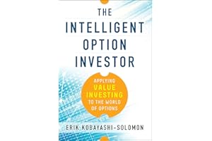 The Intelligent Option Investor: Applying Value Investing to the World of Options