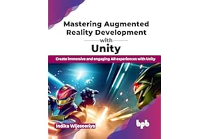 Mastering Augmented Reality Development with Unity: Create immersive and engaging AR experiences with Unity (English Edition)
