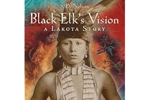 Black Elk's Vision: A Lakota Story