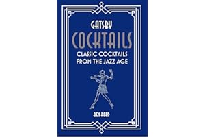 Gatsby Cocktails: Classic cocktails from the jazz age