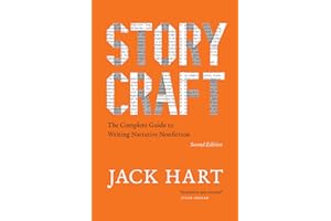 Storycraft, Second Edition: The Complete Guide to Writing Narrative Nonfiction (Chicago Guides to Writing, Editing, and Publishing)