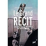 Le Grand Récit: Introduction à l'histoire de notre temps