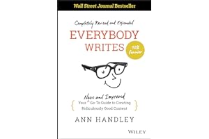 Everybody Writes: Your New and Improved Go-To Guide to Creating Ridiculously Good Content