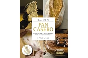 Pan casero: Recetas, técnicas y trucos para hacer pan en casa de manera sencilla (LAROUSSE - Libros Ilustrados/ Prácticos - Gastronomía)