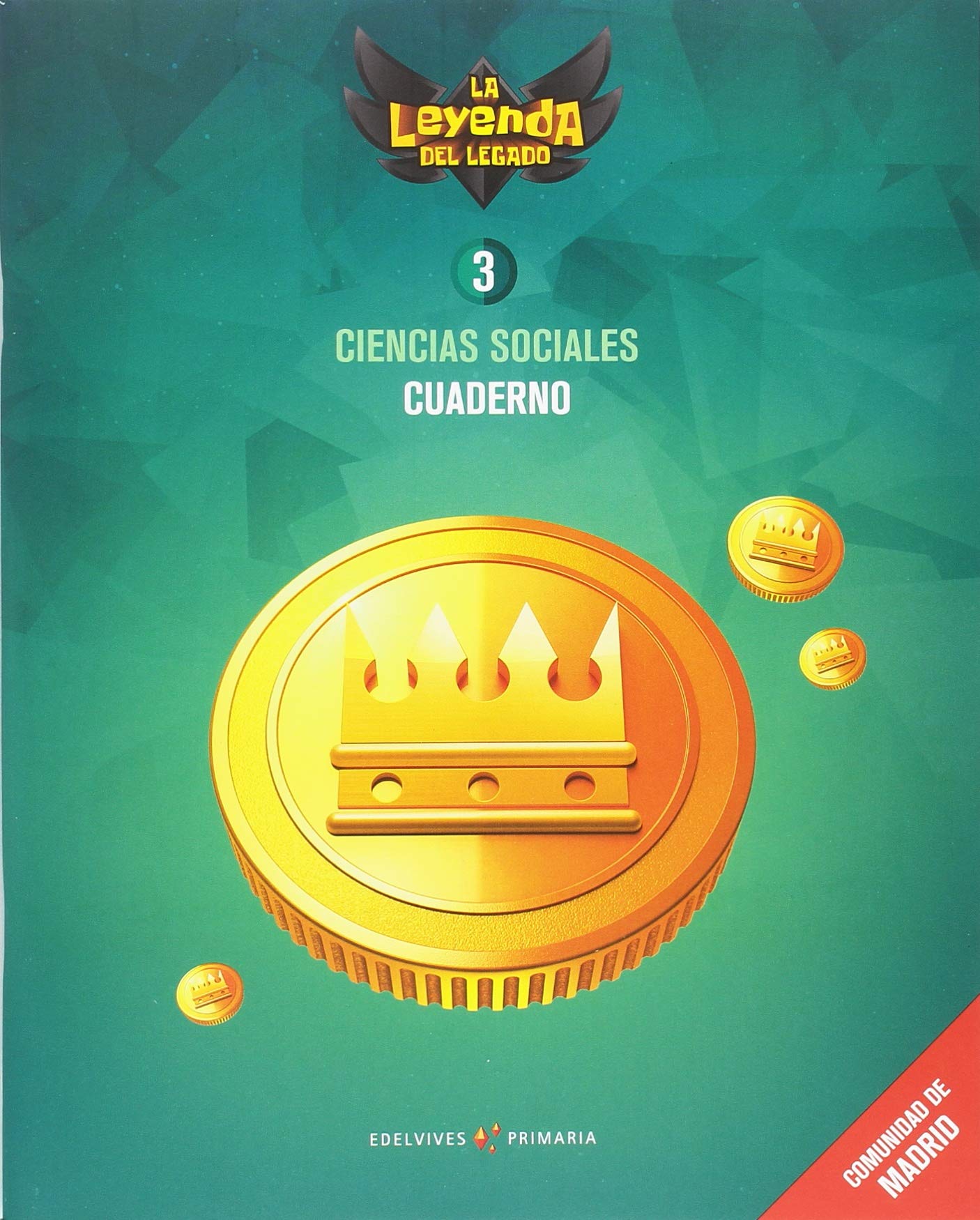 Proyecto: La leyenda del Legado. Ciencias sociales 3 - Comunidad de Madrid : Cuaderno