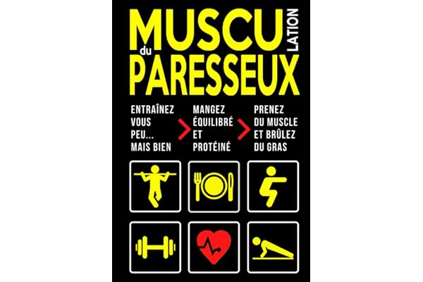Musculation du Paresseux: Entraînement Minimaliste Maison | Méthode Poids du Corps & Haltère | Nutrition Sportive Prise de Masse Musculaire & Perte de Gras | Programme Distinct Homme & Femme
