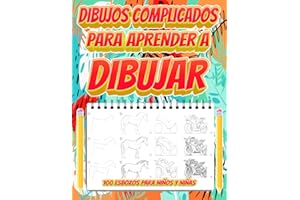 Dibujos complicados para aprender a dibujar | 100 Esbozos para niños y niñas: Cuaderno de gran formato con animales, caras, cuerpos, objetos y ... la técnica del dibujo artístico y la pintura